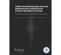 CWNP-Certified Wireless Network Administrator (CWNA) Exam Practice Questions & Dumps: Exam Review Questions for CWNA-108 Updated version