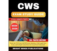 CWS EXAM STUDY GUIDE 2025-2026: Master the CWS Exam with 550 Practice Questions, 2 Full-Length Mock Exams, and In-Depth Content Review for Social Work Professionals