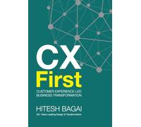 CX First: Customer Experience-led Business Transformation