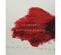 Cy Twombly: Fifty Days at Iliam (Philadelphia Museum Of Art (Yale))