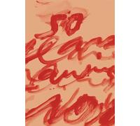 Cy Twombly - Fifty Years of Works on Paper