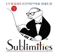 CY WALTER/HOAGY CARMICHAEL/FRED ASTAIRE - Cy Walter: Sublimities, Vol. 2