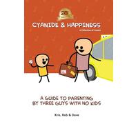 Cyanide & Happiness: A Guide to Parenting by Three Guys With No Kids: 20th Anniversary
