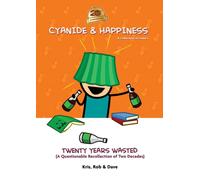 Cyanide & Happiness: Twenty Years Wasted : (A Questionable Recollection Of The First Two Decades)