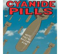 Cyanide Pills - Hope You're Having Fun/Don't Tell Me Everything's Alright [7" VINYL]