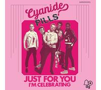 Cyanide Pills - Just For You B/W I'M Celebrating [7" VINYL]