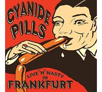 Cyanide Pills - Live 'N' Nasty In Frankfurt [VINYL]