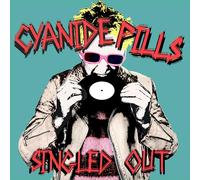 Cyanide Pills - Singled Out [VINYL]