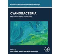 Cyanobacteria: Metabolisms to Molecules (Progress in Biochemistry and Biotechnology)