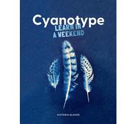 Cyanotype Learn in a Weekend