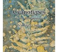 Cyanotypes, Volume One, Traditional and Experimental