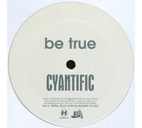 Cyantific - Be True/Heart Beating [12" VINYL]