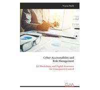 Cyber-Accountability and Risk Management: AI, Blockchain, and Digital Assurance for Transparent Control