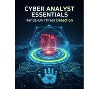 Cyber Analyst Essentials: Hands-On Threat Detection