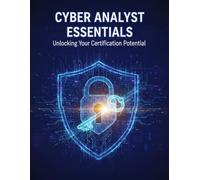 Cyber Analyst Essentials: Unlocking Your Certification Potential