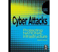 Cyber Attacks: Protecting National Infrastructure, STUDENT EDITION