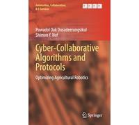 Cyber-Collaborative Algorithms and Protocols: Optimizing Agricultural Robotics (Automation, Collaboration, & E-Services)