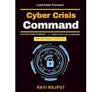 Cyber Crisis Command: Crisis Leadership Skills | Incident Communication Plan | Cyber Threats Response | Leadership Under Pressure | Crisis Communication Tools | Cyber Crisis Playbook
