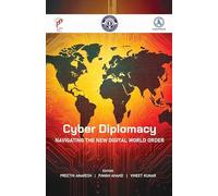 Cyber Diplomacy: Navigating the New Digital World Order