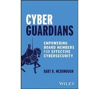 Cyber Guardians: Empowering Board Members for Effective Cybersecurity