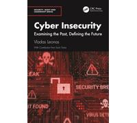 Cyber Insecurity: Examining the Past, Defining the Future (Security, Audit and Leadership Series)