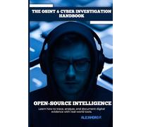 Cyber Investigations & OSINT: A Practical Guide for Investigators and Digital Analysts: Learn modern cyber investigation methods, digital evidence ... and report writing for real police work.