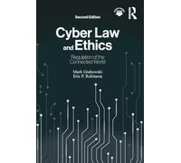 Cyber Law and Ethics: Regulation of the Connected World