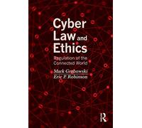 Cyber Law and Ethics: Regulation of the Connected World
