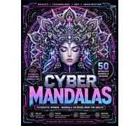 Cyber Mandalas: 50 Intricate Mandala Designs