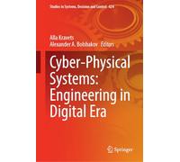 Cyber-Physical Systems: Engineering in Digital Era (Studies in Systems, Decision and Control, 624)