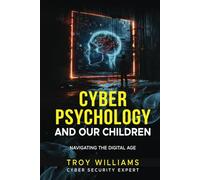 CYBER PSYCHOLOGY AND OUR CHILDREN: NAVIGATING THE DIGITAL AGE