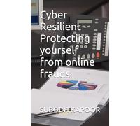 Cyber Resilient - Protecting yourself from online frauds