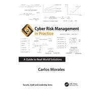 Cyber Risk Management in Practice : A Guide to Real-World Solutions