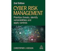 Cyber Risk Management: Prioritize Threats, Identify Vulnerabilities and Apply Controls (2nd Revised edition)