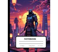 Cyber Samurai Sunset Notebook for Students College Ruled School Notes A Neon Warrior’s Journal for Fans of Sci-Fi & Japanese Aesthetics: A futuristic ... for anime fans, creatives, and visionaries.