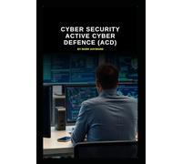 Cyber Security Active Cyber Defence (ACD) (Series 10)