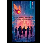 Cyber Security & Advanced Persistent Threats (APTs)