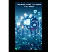 Cyber Security AI and ISO 42001 Standard