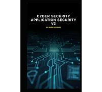 Cyber Security Application Security v2: An uplift from v1 (Series 2a)