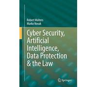 Cyber Security, Artificial Intelligence, Data Protection & the Law