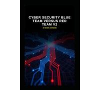 Cyber Security Blue Team versus Red Team v2: Updated information from v1: 1 (Series 2a)