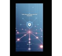 Cyber Security Cyber Security Essentials (Cyber Security Series 5)