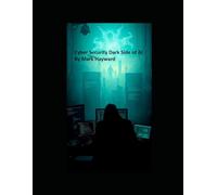 Cyber Security Dark Side of AI