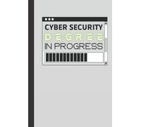 Cyber Security Degree in Progress: Professional Journal, Daily Notes & Action Items Notebook | great gift idea for any coder | Code Workbook, Ideal ... Engineer, Programmer,Computer Science.