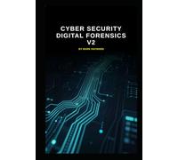 Cyber Security Digital Forensics v2: Updated from v1 (Series 1a)