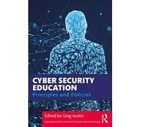 Cyber Security Education: Principles and Policies (Routledge Studies in Conflict, Security and Technology)