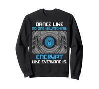 Cyber Security Encrypt Everyone Watching Privacy Humor Sweatshirt