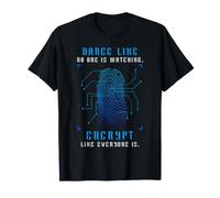 Cyber Security Encrypt Everyone Watching Privacy Humor T-Shirt