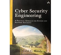 Cyber Security Engineering: A Practical Approach for Systems and Software Assurance (SEI Series in Software Engineering (Paperback))