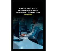 Cyber Security Keeping Pace with Evolving Technology (Series 8)